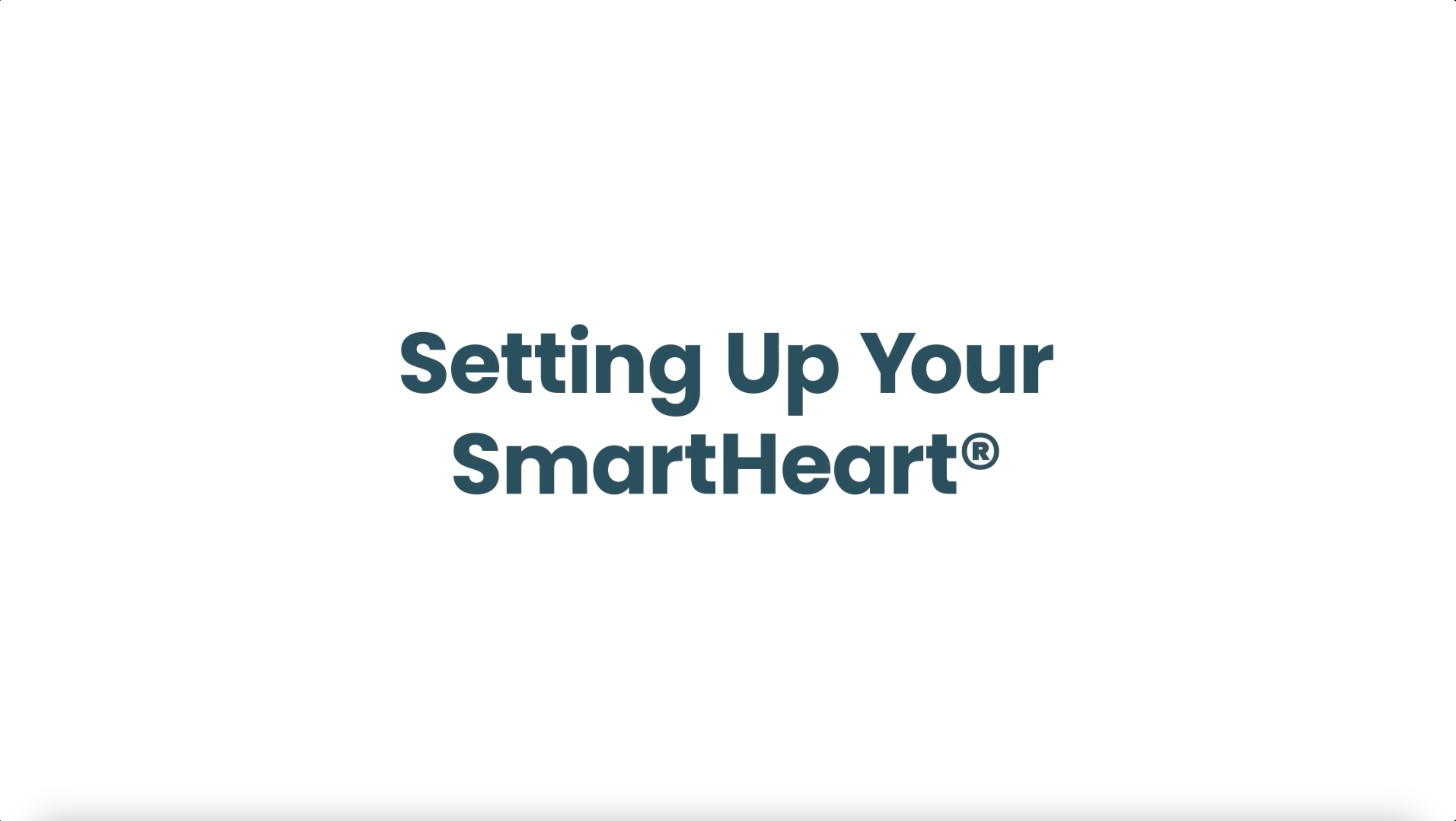 Load video: SmartHeart® gives you the peace of mind you deserve
